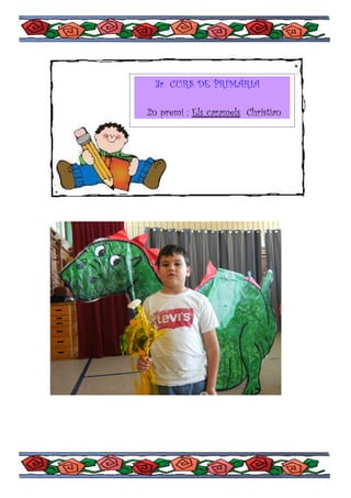 3r CURS DE PRIMÀRIA

2n premi : Els caramels Christian
 