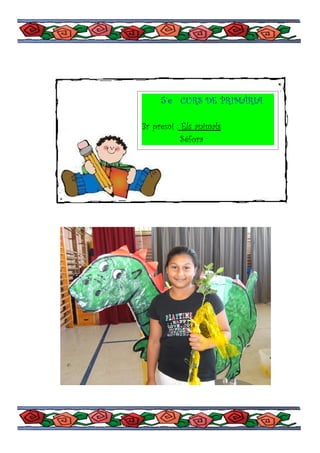 5`e CURS DE PRIMÀRIA

3r premi : Els animals
           Séfora
 