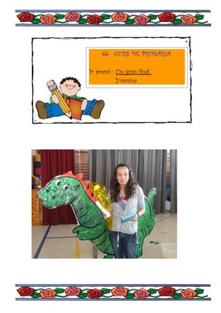 6è CURS DE PRIMÀRIA

1r premi : Un gran final
           Yasmina
 