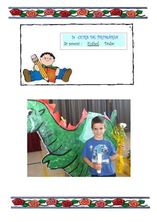 1r CURS DE PRIMÀRIA
3r premi : Futbol Dídac
 