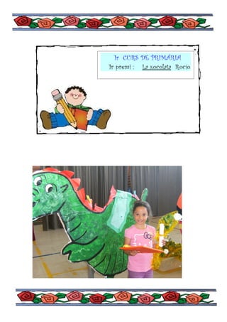 1r CURS DE PRIMÀRIA
1r premi : La xocolata Rocío
 