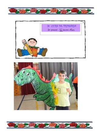 3r CURS DE PRIMÀRIA
3r premi : El tauró Alex
 