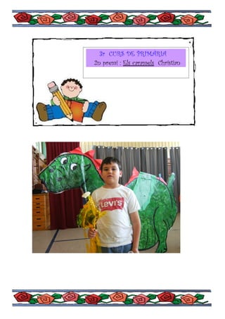 3r CURS DE PRIMÀRIA
2n premi : Els caramels Christian
 