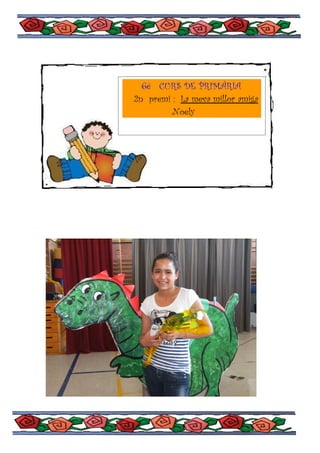 6è CURS DE PRIMÀRIA
2n premi : La meva millor amiga
         Noely
 