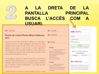 A LA DRETA DE LA PANTALLA PRINCIPAL BUSCA L’ACCÉS COM A USUARI.