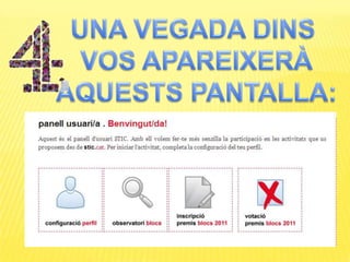 UNA VEGADA DINS VOS APAREIXERÀAQUESTS PANTALLA: