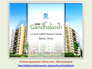 Premium Apartments in Baner, Pune - DSK Gandhakosh
http://dskdl.com/site/current_projects/Pune/Gandhakosh
 