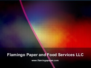 Flamingo Paper and Food Services LLC
www.flamingopaper.com
 