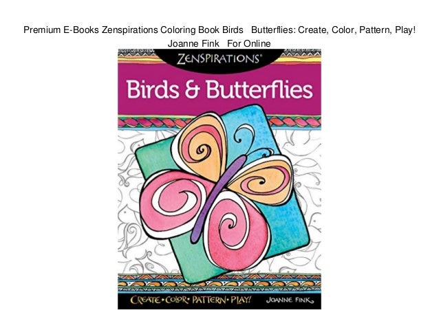 Download Premium E Books Zenspirations Coloring Book Birds Butterflies Crea