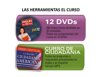 LAS	
  HERRAMIENTAS	
  EL	
  CURSO	
  
 