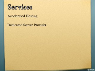 Accelerated Hosting
Dedicated Server Provider
 