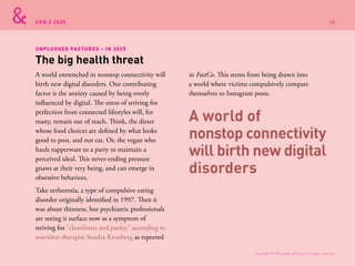 GEN Z 2025
A world entrenched in nonstop connectivity will
birth new digital disorders. One contributing
factor is the anx...