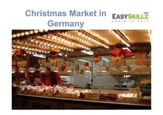Christmas Market in
Germany
 