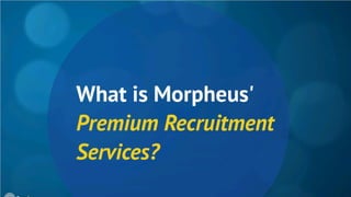 Premium recruitment services - morpheus consulting