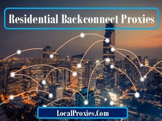 Residential Backconnect Proxies
LocalProxies.Com
 