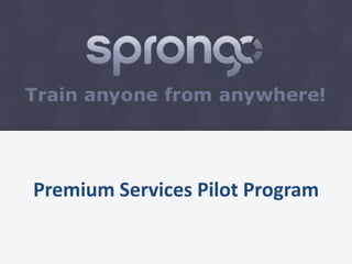 Premium Services Pilot Program
 
