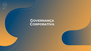GOVERNANÇA
CORPORATIVA
 