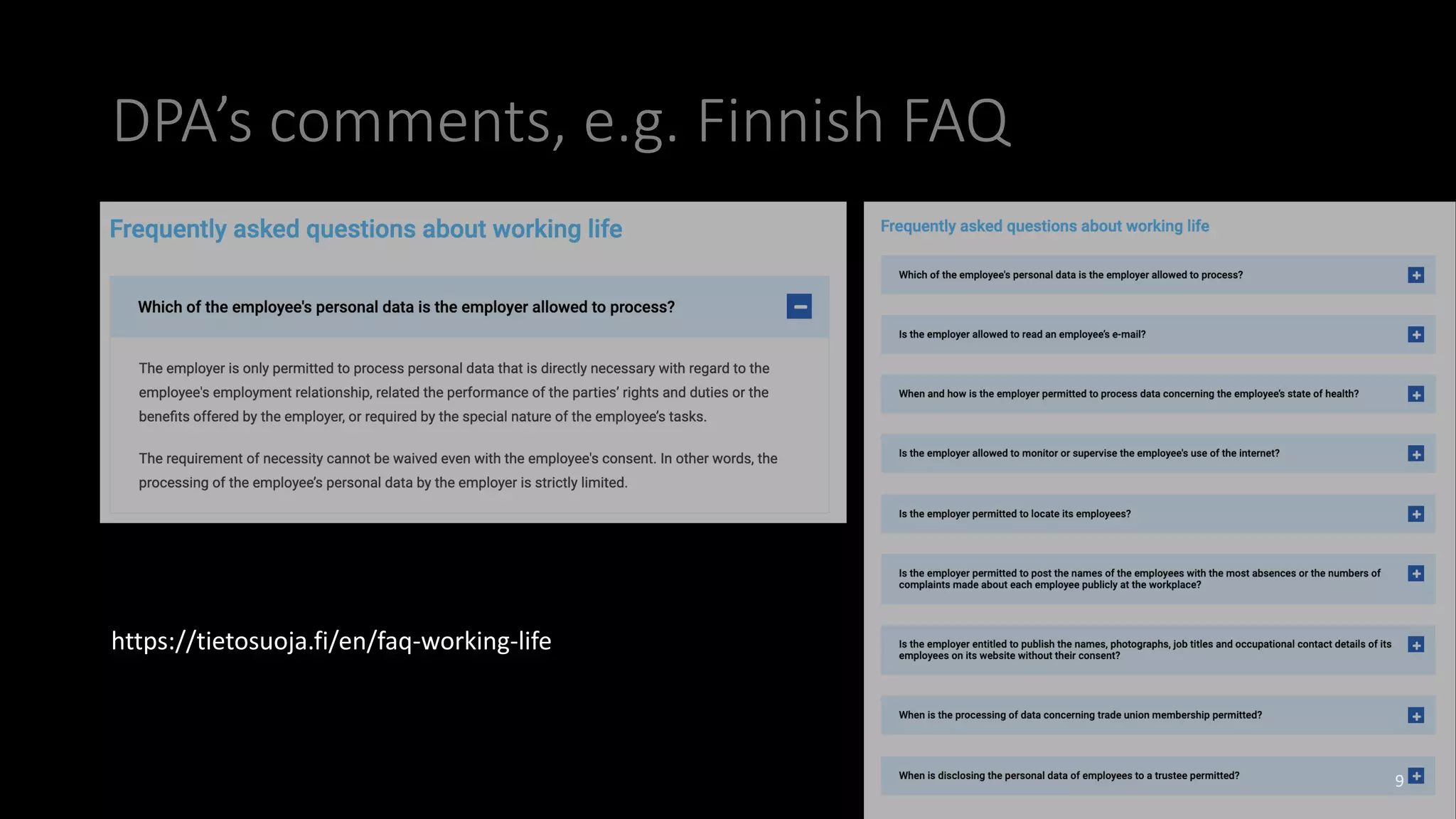 DPA’s comments, e.g. Finnish FAQ
9
https://tietosuoja.fi/en/faq-working-life
 