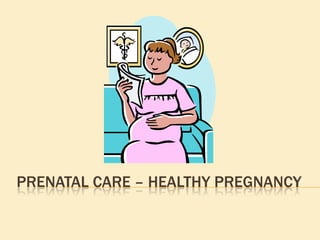 Prenatal care – Healthy Pregnancy 