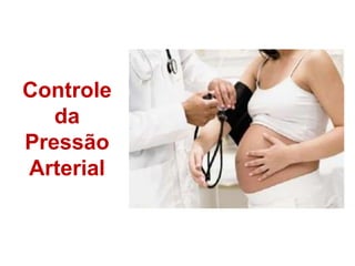 34
Controle
da
Pressão
Arterial
 