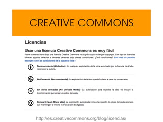 CREATIVE COMMONS
http://es.creativecommons.org/blog/licencias/
 