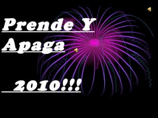 Prende Y Apaga   2010!!! 