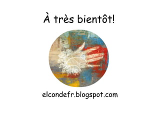 À très bientôt! 
elcondefr.blogspot.com 

