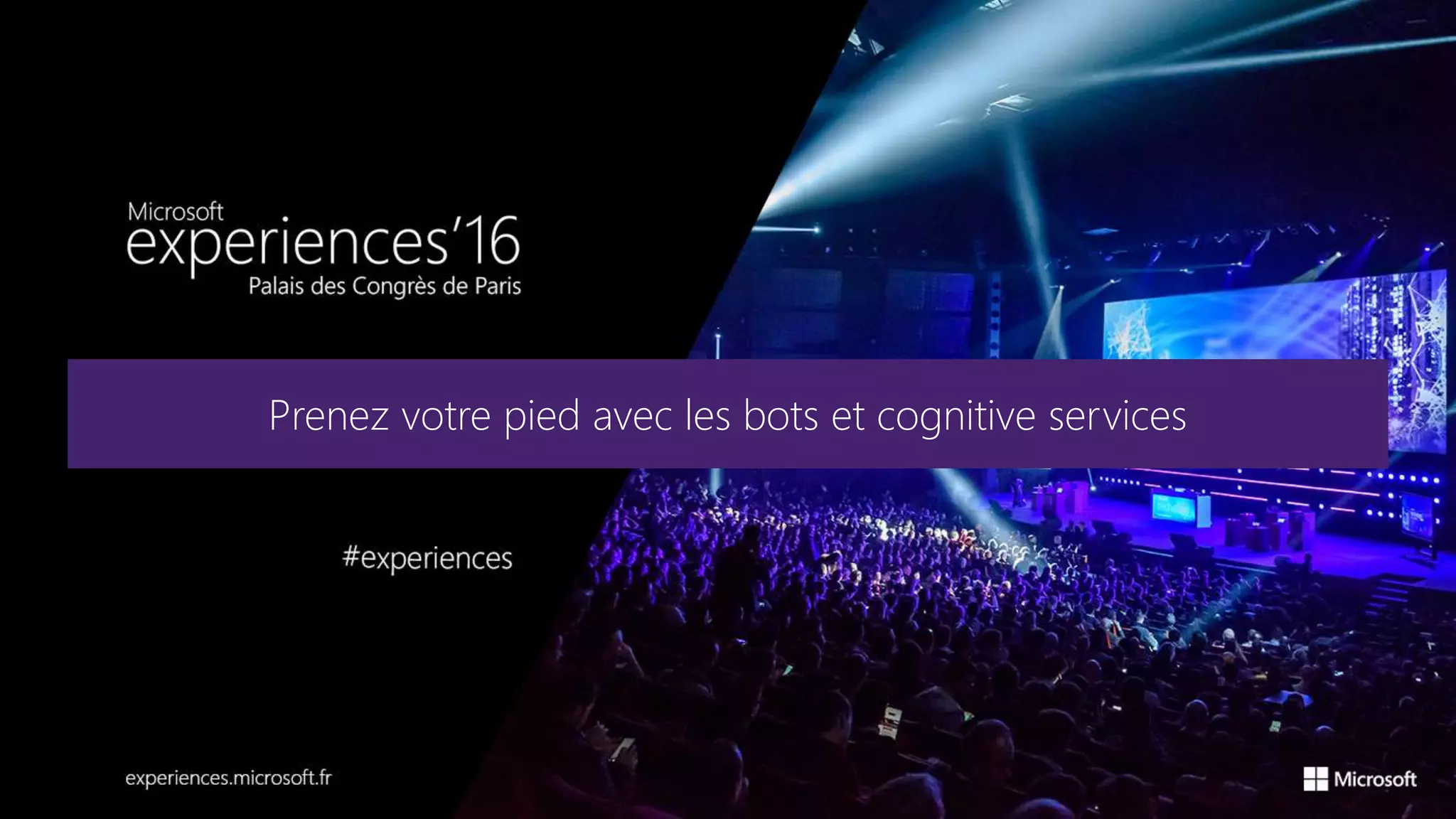 Prenez votre pied avec les bots et cognitive services
 