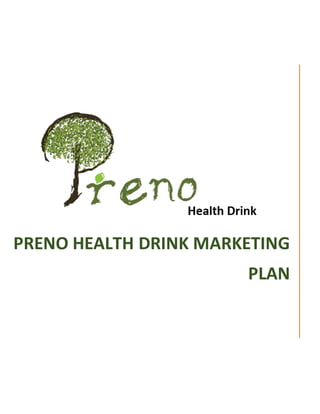 PRENO HEALTH DRINK MARKETING
PLAN
 