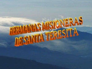 HERMANAS MISIONERAS DE SANTA TERESITA 