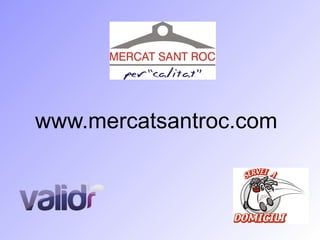 www.mercatsantroc.com 