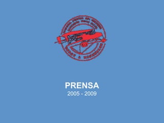 PRENSA 2005 - 2009 