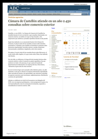 Pisos    | Coches   | Empleo    | Anuncios    | 11870                                                                                              Registrarse | Iniciar sesión



                                 AGENCIAS                                                                                                                         Ir a abcdesevilla.es

      ACTUALIDAD              OPINIÓN        DEPORTES         CULTURA     ESTILO    TV    MULTIMEDIA        BLOGS      COMUNIDAD          ARCHIVO           SERVICIOS

      España     Internacional       Economía      Sociedad   Madrid   Local   Ciencia   Tecnología   Medios y Redes                            Buscar                      Buscar


  Noticias agencias

  Cámara de Castellón atiende en un año 2.450 
  consultas sobre comercio exterior
                                                                                                  Tweet
  10-01-2011 / 16:00 h                                                                                                                                                             PUBLICIDAD
                                                                                                  Por
  Castellón, 10 ene (EFE).- La Cámara de Comercio de Castellón ha                                 comunidades                                      Enero 2011
  atendido durante el 2010 un total de 2.450 consultas relacionadas con                           Andalucía                  L          M          X         J        V        S         D
  comercio exterior, un ámbito en el que se han formado 1.760                                     Aragón
  empresarios que asistieron a jornadas específicas durante el año pasado.
                                                                                                  Baleares                                                                     1         2
                                                                                                  Cantabria
                                                                                                  Castilla La Mancha         3          4          5        6         7        8         9
  Según han indicado en un comunicado fuentes de la Cámara de                                     Castilla y León
                                                                                                  Cataluña                 10          11         12        13       14       15         16
  Comercio, el 38 por ciento de las consultas versaron sobre derechos
                                                                                                  Ceuta
  arancelarios y requisitos, pero también se formularon cuestiones sobre                          Comunidad                 17         18         19       20        21       22         23
  directorios empresariales, inversión exterior y ayudas, licitaciones                            Valenciana
                                                                                                  País Vasco
                                                                                                                           24          25         26        27       28       29         30
  internacionales, estadísticas y legislación, entre otros asuntos.
                                                                                                  Córdoba                   31                                                            
                                                                                                  Extremadura
  Por países, el 19 por ciento de las consultas fueron sobre Marruecos, el                        Galicia                          01 6          01 6      2009 6          Ir al día
  15 por ciento sobre Argelia y el 14 por ciento sobre China, han indicado                        La Rioja
                                                                                                  Madrid
  esas fuentes.
                                                                                                  Melilla                 Lotería de Navidad
                                                                                                  Murcia
  Por otro lado, se celebraron a lo largo del año jornadas técnicas sobre                         Navarra                   Averigua si te ha tocado:
  comercio exterior y sobre el comercio en países específicos a las que                           Sevilla
                                                                                                  Canarias
  asistieron en total 1.760 personas, lo que a juicio de la jefa del
                                                                                                                                 Buscar
  departamento de información a la empresa del área, Nela Gómez,                                  Todas las
  "demuestra el gran éxito de estas acciones".                                                    comunidades
                                                                                                  Noticias                  Lugares donde ha tocado
                                                                                                  Internacionales           Todos los Gordos
  En 2010 tuvieron lugar nueve jornadas sobre distintos países, con 380
  asistentes, en las que se ofreció a la empresa información especializada
  sobre mercados de interés y de oportunidad y que estuvieron centradas                           Enlaces
  en aspectos concretos como inversiones, reglamentaciones, distribución                          ABC.es
  y sectores de oportunidad.                                                                      Lotería de Navidad       ABC.es on Facebook



  Además, se celebraron un total de 28 encuentros con delegados del
  IVEX, con 215 empresas participantes, y otros programas de apoyo a la
  internacionalización como los seminarios de iniciación, expansión y
  consolidación al comercio exterior. EFE

   




                                                                                                                          Lo último...


                                                                                                                                                                                   PUBLICIDAD

Página 10 de 17                                                                                                                                        Impreso el 12/01/2011 9:05:56
                                                                                                                          Lo más...
 