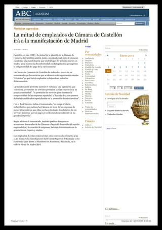 Pisos    | Coches   | Empleo    | Anuncios    | 11870                                                                                              Registrarse | Iniciar sesión



                                 AGENCIAS                                                                                                                         Ir a abcdesevilla.es

      ACTUALIDAD              OPINIÓN        DEPORTES         CULTURA     ESTILO    TV    MULTIMEDIA        BLOGS      COMUNIDAD          ARCHIVO           SERVICIOS

      España     Internacional       Economía      Sociedad   Madrid   Local   Ciencia   Tecnología   Medios y Redes                            Buscar                      Buscar


  Noticias agencias

  La mitad de empleados de Cámara de Castellón 
  irá a la manifestación de Madrid
                                                                                                  Tweet
  10-01-2011 / 15:50 h                                                                                                                                                             PUBLICIDAD
                                                                                                  Por
  Castellón, 10 ene (EFE).- La mitad de la plantilla de la Cámara de                              comunidades                                      Enero 2011
  Comercio de Castellón asistirá, junto a empleados del resto de cámaras                          Andalucía                  L          M          X         J        V        S         D
  españolas, a la manifestación que tendrá lugar del próximo martes en                            Aragón
  Madrid para mostrar la disconformidad con la legislación que suprime
                                                                                                  Baleares                                                                     1         2
                                                                                                  Cantabria
  la obligatoriedad del pago de la cuota cameral.                                                 Castilla La Mancha         3          4          5        6         7        8         9
                                                                                                  Castilla y León
                                                                                                  Cataluña                 10          11         12        13       14       15         16
  La Cámara de Comercio de Castellón ha indicado a través de un
                                                                                                  Ceuta
  comunicado que los servicios que se ofrecen en la organización estarán                          Comunidad                 17         18         19       20        21       22         23
  "cubiertos" ya que habrá empleados trabajando en todos los                                      Valenciana
                                                                                                  País Vasco
                                                                                                                           24          25         26        27       28       29         30
  departamentos.
                                                                                                  Córdoba                   31                                                            
                                                                                                  Extremadura
  La manifestación pretende mostrar el rechazo a una legislación que                              Galicia                          01 6          01 6      2009 6          Ir al día
  "cuestiona gravemente los servicios prestados por la Corporación y su                           La Rioja
                                                                                                  Madrid
  propia continuidad", "la prestación de servicios para fomentar la
  competitividad de las empresas españolas" y "los más de 3.000 puestos
                                                                                                  Melilla                 Lotería de Navidad
                                                                                                  Murcia
  de trabajo cualificados especializados en la prestación de estos servicios".                    Navarra                   Averigua si te ha tocado:
                                                                                                  Sevilla
                                                                                                  Canarias
  Con el Real Decreto, indica el comunicado, "se rompe el efecto
                                                                                                                                 Buscar
  redistributivo que realizan las Cámaras en favor de las empresas de                             Todas las
  menor dimensión ya que éstas son las principales beneficiarias de sus                           comunidades
                                                                                                  Noticias                  Lugares donde ha tocado
  servicios mientras que los pagos proceden fundamentalmente de las                               Internacionales           Todos los Gordos
  grandes empresas".

  Según advierte el comunicado, también podrían desaparecer                                       Enlaces
  actuaciones destacadas de las Cámaras a favor del desarrollo del espíritu                       ABC.es
  emprendedor y la creación de empresas, factores determinantes en la                             Lotería de Navidad       ABC.es on Facebook
  generación de riqueza y empleo.

  Los empleados de estas corporaciones están convocados el martes a las
  11.30 horas en las inmediaciones del Consejo Superior de Cámaras y dos
  horas más tarde frente al Ministerio de Economía y Hacienda, en la
  calle de Alcalá de Madrid.EFE

   




                                                                                                                          Lo último...


                                                                                                                                                                                   PUBLICIDAD

Página 12 de 17                                                                                                                                        Impreso el 12/01/2011 9:05:56
                                                                                                                          Lo más...
 