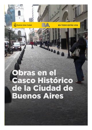 NUEVO PARQUE Y CENTRO DE EXPOSICIONES Y CONVENCIONES
Obras en el
Casco Histórico
de la Ciudad de
Buenos Aires
 