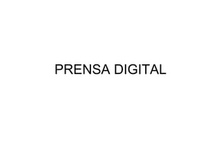 PRENSA DIGITAL 