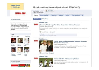 Modelo multimedia social (actualidad, 2008-2010)




Modelo
digital




                 Prensa digital y bibliotecas -
              presentación UAB 23 marzo 2010
 