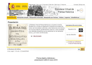 Prensa digital y bibliotecas -
presentación UAB 23 marzo 2010
 