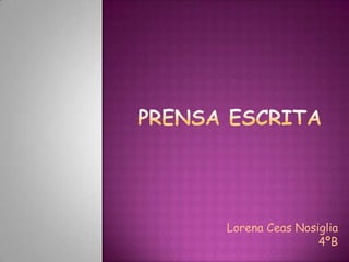 Lorena Ceas Nosiglia
                4ºB
 