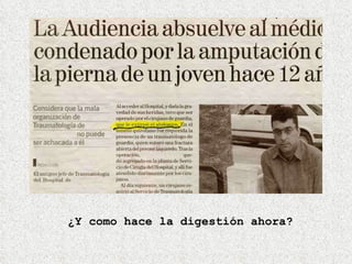 ¿Y como hace la digestión ahora? 