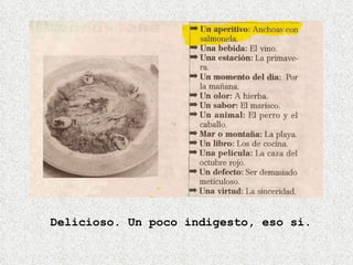 Delicioso. Un poco indigesto, eso si. 