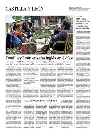 CASTILLA Y LEÓN: Redacción, Administración y Publicidad. Avenida de Burgos,
33. 47009. Tel.: 983 42 17 00. Fax: 983 42 17 17. E-mail de Redacción:
elmundo-cyl@elmundo.es E-mail de Publicidad: publicidad.va@elmundo.esCASTILLA Y LEÓN
MIÉRCOLES 22 DE ABRIL DE 2009
JOSÉ MANUEL BLANCO / Salamanca
Mientras toda Castilla y León se
afana en exprimir los beneficios de
la enseñanza del castellano, hay
cuatro pueblos en la Comunidad
que se dedican a educar en inglés.
Una empresa ha elegido a los com-
plejos turísticos de La Villa de los
Templarios y Aldeaduero en Sala-
manca, la soriana de Valdelavilla, la
segoviana de El Casón de la Pinilla
o la abulense de Candelada, para
impartir distintos cursos de inglés
bajo el nombre de «Pueblo Inglés»,
en los que cada año suelen partici-
par unos 1.300 estudiantes.
La metodología en todos los ca-
sos es similar aunque cambia el ni-
vel de inglés impartido o el tiempo
de duración de la experiencia. En
estos entornos, aislados del mun-
danal ruido, se forman grupos con
20 angloparlantes y otros 20 espa-
ñoles. El objetivo es aprender in-
glés y por ese motivo se prohibe
hablar en castellano dentro y fuera
de las clases. Todas las actividades
diarias son hechas, contadas, o es-
critas en inglés, lo que garantiza
unas 15 horas de inglés cada día,
que equivalen a más de 105.000
frases oídas o habladas, lo que ayu-
da a mejorar la comprensión audi-
tiva.
Además, cada curso cuenta con
un exhaustivo programa de activi-
dades y para evitar que se creen
afinidades, cada una de ellas se
realiza con un compañero diferen-
te, lo que proporciona más varie-
dad a una propuesta que cuesta en-
tre los 900 euros para los más pe-
queños hasta los 1.900 euros de los
adultos cada ocho días.
Los españoles que quieren parti-
cipar en estos cursos tienen que su-
perar un pequeño examen para de-
terminar su curso intensivo. Sin
embargo, para los angloparlantes
la estancia en ese centro es como
unas vacaciones. La empresa bus-
ca voluntarios en más de 10 países
de habla inglesa, como Estados
Unidos, Canadá, Irlanda, Inglaterra
o Escocia a Australia, que quieran
conocer la cultura española.
El trato es sencillo, durante quin-
ce días imparten el curso mientras
se impregnan de la cultura y las
tradiciones españolas y a cambio
obtienen una semana más de vaca-
ciones gratis en cada pueblo. El
único gasto que tienen es el de pa-
garse el billete de avión hasta Es-
paña y el único requisito es que no
estén vinculados a la enseñanza
para evitar que su formación afec-
te al programa.
Castilla y León se sumó a esta
iniciativa en julio de 2001, cuando
se desarrolló la primera prueba en
el complejo turístico de Valdelavi-
lla, en las Tierras Altas de Soria,
con una capacidad máxima para 73
personas.
En 2004, la empresa aumentó su
población con La Alberca, en la
Sierra de Francia salmantina, que
es el lugar de las tradiciones, don-
de el pasado se conserva casi intac-
to y esta considerado como uno de
los pueblos más bonitos de España.
Aldeaduero es la última incorpo-
ración al programa «Pueblo In-
glés». Situado en la localidad sal-
mantina de Saucelle, en Las Arri-
bes del Duero, este complejo
turístico también es de nueva cons-
trucción y el pasado verano empe-
zaron a llegar los primeros 130 jó-
venes estudiantes de inglés.
Por su parte, el Casón de la Pini-
lla, en Segovia, se ha convertido en
el lugar elegido por su cercanía a
Madrid para los programas de gra-
mática de fin de semana o de cinco
días de duración. Algo muy similar
ocurre con Candeleda, en Ávila,
que acaba de incorporarse al pro-
grama.
El perfil de los alumnos que eli-
gen Castilla y León para aprender
inglés es muy dispar. Así, entre los
niños y jóvenes, las edades oscilan
entre los 7 y los 17 años y suelen
ser hijos de padres preocupados
por evitar que sus vástagos tengan
los mismos problemas con el inglés
que tienen ellos.
Sin embargo, los adultos, son
profesionales que necesitan el in-
glés para su trabajo, bien para as-
cender dentro de la empresa o pa-
ra conseguir un nuevo empleo. La
edad media suele ser de 35 años,
aunque en verano, es gente más jo-
ven. Además, acuden más hom-
bres que mujeres.
El «pueblo inglés» de La Alberca esta formado por distintas casas de estilo tradicional pero de reciente construcción a las afueras de la localidad / CARRASCAL
Castilla y León enseña inglés en 8 días
Una empresa de Madrid selecciona a cinco complejos turísticos de la Comunidad
para dar cursos intensivos de inglés, en los que participarán casi 1.300 personas
El XX Premio
Internacional San
Juan de la Cruz
reunirá a todos
los galardonados
ANTONIO GARCÍA GONZÁLEZ / Ávila
La vigésima edición del Premio
Internacional de Poesía ‘San
Juan de la Cruz’ celebrará esta
efemérides reuniendo el próxi-
mo mes de diciembre a todos los
poetas vivos que hayan recibido
este galardón en sus veinte años
de historia.
Así lo anunció ayer durante la
presentación de las bases del
certamen para este año Javier
Báñez, presidente de la Colonia
Fontivereña Abulense, que con-
voca este prestigioso galardón
poético junto a Caja de Ávila y el
Ayuntamiento de Fontiveros, el
pueblo natal del místico que da
nombre un premio cuya dota-
ción asciende a 6.000 euros.
Además, el ganador verá su poe-
mario publicado en la colección
Adonais de Poesía de Ediciones
Rialp y recibirá una escultura de
San Juan de la Cruz.
El acto que reunirán a todos
los que han recibido este galar-
dón, se desarrollará a finales de
diciembre, cuando está prevista
la entrega del premio.
En la nómina de galardonados
figuran poetas como Carmelo
Guillén Acosta; Alejandro López
Anglada; José Javier Aleixandre;
Juan Manuel Rodríguez Tobal o
Blanca Sarasua.
En sus veinte años de historia,
el premio ha discurrido por va-
rias fases. Durante la primera
década se falló en Fontiveros,
mientras que a partir de 1990 el
jurado se reunió en Ávila. En la
undécima edición, el libro gana-
dor comenzó a publicarse en la
colección Adonais; fue ‘El ex-
tranjero’, de Juana Castro, una
de las cuatro mujeres que se han
hecho con el triunfo. En el resto
de las ocasiones han resultado
triunfadores hombres. Sólo dos
abulenses se hicieron con el má-
ximo galardón.
Proyección internacional
Quizá su etapa decisiva arrancó
en 2001, cuando el premio ad-
quirió una proyección interna-
cional. El año pasado, de las 213
obras que concurrieron, 21 pro-
cedieron de otros países.
El fallo del jurado, que aunque
todavía no se ha fijado, contará
con la presencia, entre otros, de
Antonio Colinas, Carmelo Gui-
llén y Clara Janés, como en años
precedentes. El fallo de esta edi-
ción se hará público en la segun-
da quincena de septiembre, aun-
que el galardón no se entregará
hasta diciembre, previsiblemen-
te en el nuevo Centro San Juan
de la Cruz de Fontiveros, promo-
vido por la Diputación de Ávila.
El coordinador de la Obra So-
cial de Caja de Ávila, Gonzalo Ji-
ménez, subrayó el «espacio sig-
nificativo» que este premio tiene
«dentro de la creación literaria
nacional e internacional».
>ÁVILA
J.M.B.
La localidad sal-
mantina de La Alberca
es el lugar más solici-
tado por parte de los
estudiantes. Las 18 ca-
sas destinadas a esta
iniciativa empresarial,
que desde hace cinco
años llevan acogiendo,
en los 35 cursos que
programa de forma
anual, a 725 alumnos,
de los que unos 600 son
adultos y 125 jóvenes.
Jesús Pascual, con-
cejal de Cultura en La
Alberca, la llegada de
esta empresa ha signi-
ficado para el munici-
pio que «cada quince
días tenemos a un gru-
po de personas de toda
España en el pueblo y
al mismo tiempo a un
númeroidénticodeex-
tranjeros que vienen
de Canadá, de Estados
Unidos, de Sudáfrica,
de Trinidad y Tobago,
de Inglaterra».
Pascual asegura que
«la gente sabe que en
La Alberca pueden es-
tudiar este idioma con
la misma intensidad
que si fueran a otro
país porque es una in-
mersión total en un lu-
gar ideal».
Pese a que La Villa
de los Templarios se
encuentra a la entrada
de La Alberca, a unos
dos kilómetros, Pas-
cual explica que «es
normal ver como van
paseando hasta el pue-
blo, conversando en
inglés, visitan las ca-
lles hablando en inglés
porque siempre van en
parejas, entran en las
tiendas.Cadagrupovi-
sita el pueblo al menos
tres veces, recorren el
pueblo, participan en
las fiestas. Para noso-
tros es una imagen co-
tidiana».
Los buenos resulta-
dos conseguidos en es-
ta localidad salmanti-
na, van a convertirla
en pionera, puesto que
durante este mes de
abril se celebrarán en
ella los dos primeros
Pueblo Español, una
propuesta que preten-
de enseñar español a
extranjeros siguiendo
el mismo método, con
la particularidad de
que sus participantes
después aplicarán sus
conocimientos en la-
bores sociales y huma-
nitarias en Sudaméri-
ca. Los dos programas
se celebrarán en La Al-
berca del 16 al 23 y del
23 al 30 de abril.
La Alberca, el más solicitado
Los precios de un
curso de 8 días oscilan
entre los 900 y los
1.900 euros
 