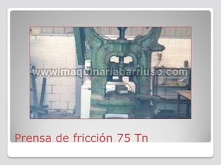 Prensa de fricción 75 Tn
 