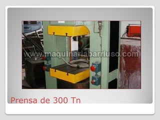 Prensa de 300 Tn
 