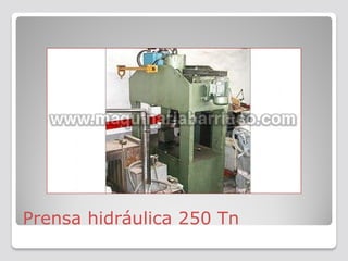 Prensa hidráulica 250 Tn
 