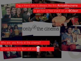 Tag a friend who is always like this #onlyatthecinema
to get him a free snack on us @Odeon
Who are you #only at the cinema?
10 best Snaps by 8pm will win !
 