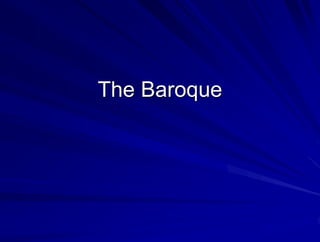 The Baroque
 