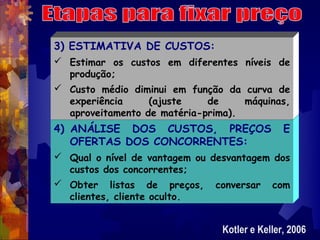 3) ESTIMATIVA DE CUSTOS:
 Estimar os custos em diferentes níveis de
  produção;
 Custo médio diminui em função da curva ...