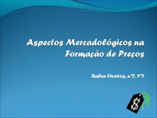Ruben Viveiros, nº7. 9º7
 