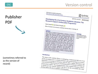 OSC
Publisher
PDF
(sometimes referred to
as the version of
record)
Version control
 